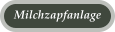 Milchzapfanlage