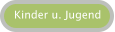 Kinder u. Jugend